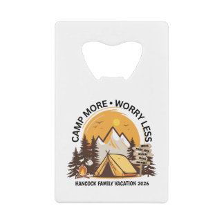 Camp More Worry Less Camp Credit Card Bottle Opener