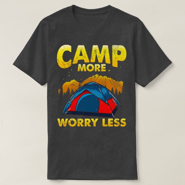 Camp More Worry Less Camping Camper Outrs T-Shirt (Design Front)