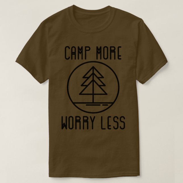 Camp More Worry Less Camping T-Shirt (Design Front)