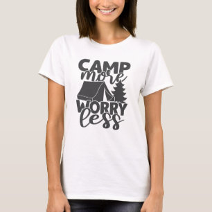 Camp More Worry Less Funny Saying Tent Campers T-Shirt