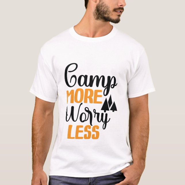 Camp More Worry Less T-Shirt (Front)
