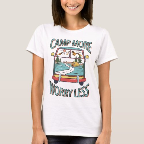 Camp more worry less  T_Shirt