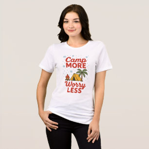 Camp More Worry Less T-Shirt Funny Camping Shirt