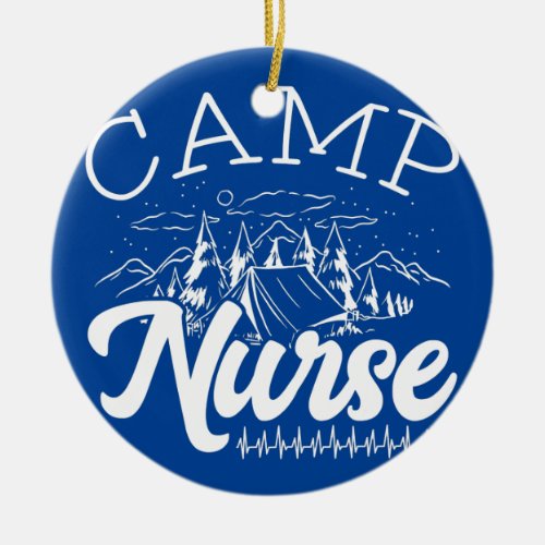 Camp Nurse Summer Camp Nursing Camp Patient Care Ceramic Ornament