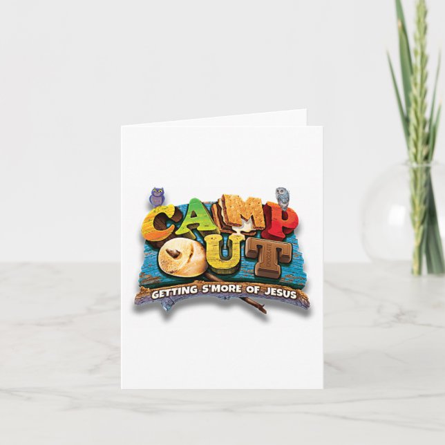 Camp Out' Getting S'more Of Jesus. A Cool Summer ! Card (Front)