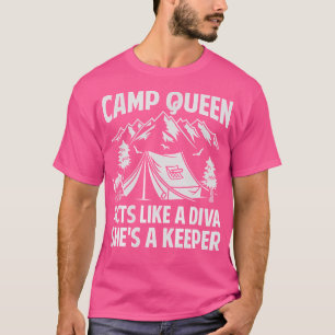 Camp Queen Acts Like A Diva She'S A Keeper - Funny T-Shirt