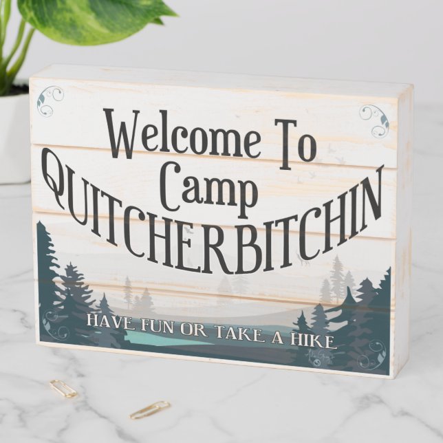 "Camp Quitcherbitchin" 8x6 Wooden Box Sign (In Situ Horizontal)
