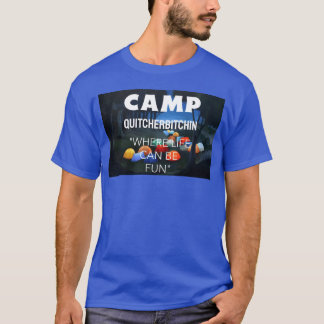 CAMP QUITCHERBITCHIN vintage T-Shirt