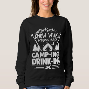 Camp Tents Outdoors Know What Rhymes with Camping  Sweatshirt
