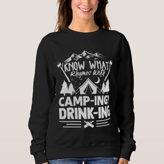 Camp Tents Outdoors Know What Rhymes with Camping  Sweatshirt (Front)