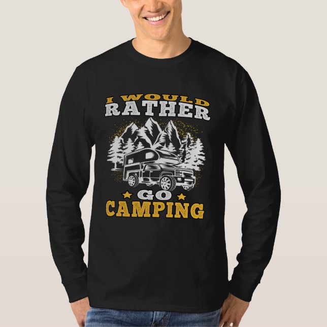 Camp Vacation rather go camping Driving Caravan Ho T-Shirt (Front)