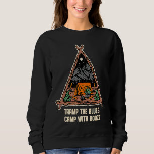 Camp with Booze Camping Beer  Camper Drinker Drink Sweatshirt