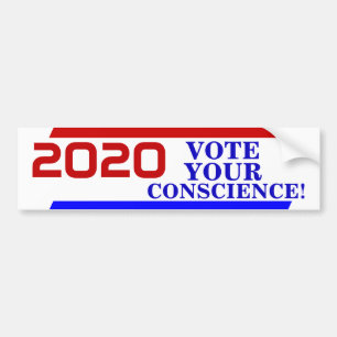 Campaign 2020 VOTE YOUR CONSCIENCE! Bumper Sticker