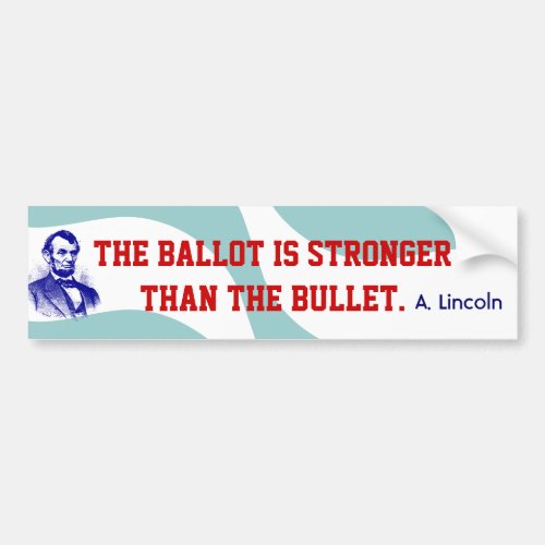 Campaign Abraham Lincoln Quote Bumper Stickers