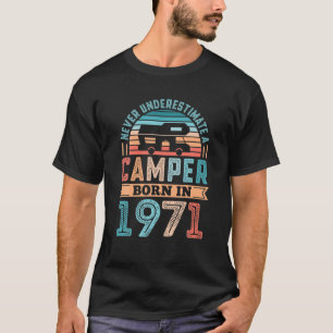 Camper Born In 1971 50Th Birthday Gift RV Camping T-Shirt