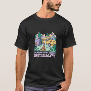 Camper Camping Nature hiking escape from reality T-Shirt