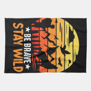 Camper Gift Be Brave Stay Wild Kitchen Towel
