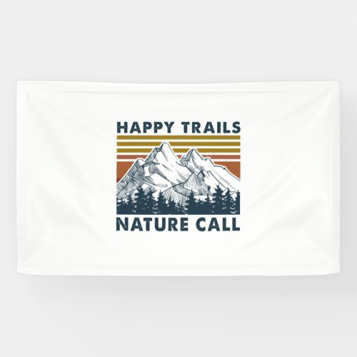 Camper Gift  Happy Trails Nature Call Birthday Banner