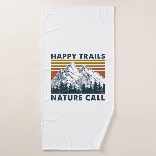 Camper Gift  Happy Trails Nature Call Birthday Bath Towel