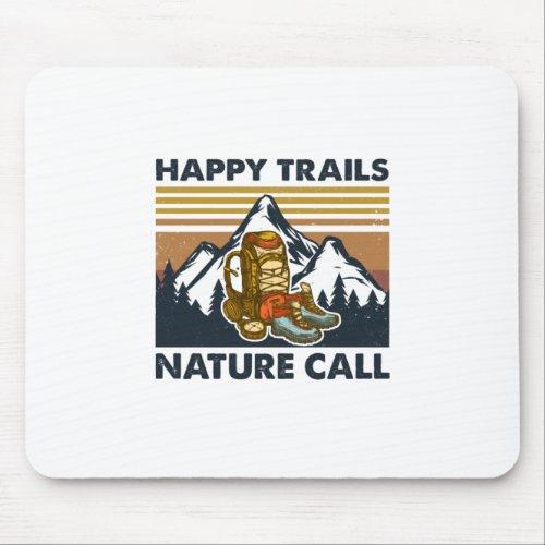 Camper Gift  Happy Trails Nature Call Birthday Mouse Pad
