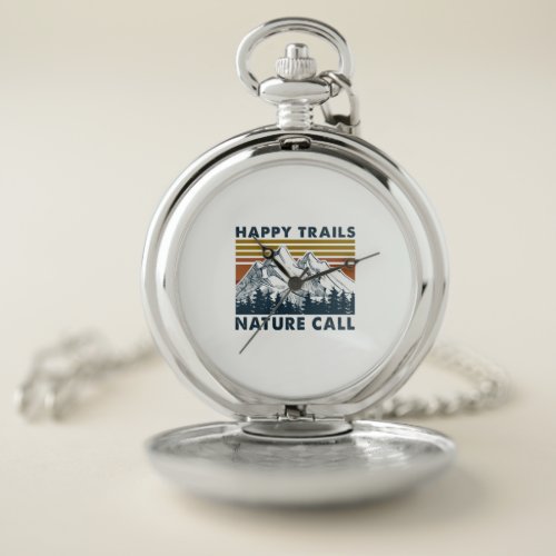 Camper Gift  Happy Trails Nature Call Birthday Pocket Watch