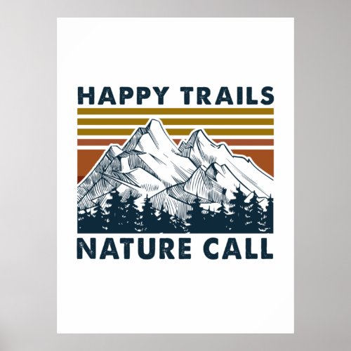 Camper Gift  Happy Trails Nature Call Birthday Poster