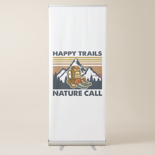 Camper Gift  Happy Trails Nature Call Birthday Retractable Banner