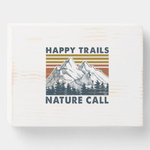 Camper Gift Happy Trails Nature Call Birthday Wooden Box Sign