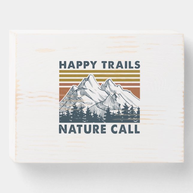 Camper Gift | Happy Trails Nature Call Birthday Wooden Box Sign (Front Horizontal)