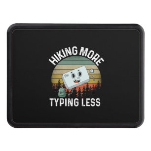 Camper Gift Hiking More Typing Less Birthday Hitch Cover