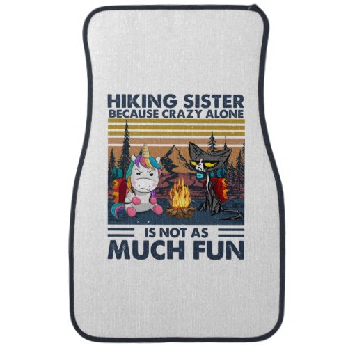 Camper Gift  Hiking Sister Because Crazy Alone Car Floor Mat