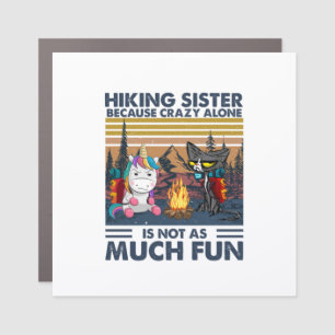 Camper Gift Hiking Sister Because Crazy Alone Car Magnet