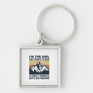 Camper Gift I Am The Girl Let Go Hiking Birthday Keychain