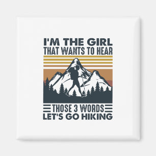 Camper Gift I Am The Girl Let Go Hiking Birthday Magnet