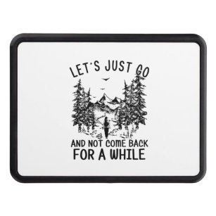 Camper Gift   Let Just Go Hiking Birthday Hitch Cover