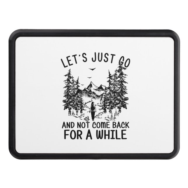 Camper Gift | Let Just Go Hiking Birthday Hitch Cover (Front)