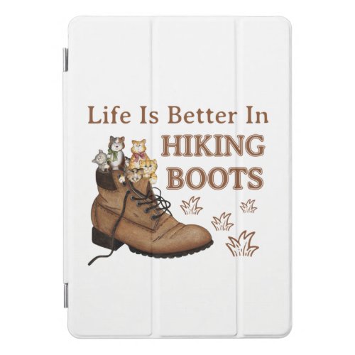 Camper Gift  Life Is Better In Hiking Boots Cat iPad Pro Cover