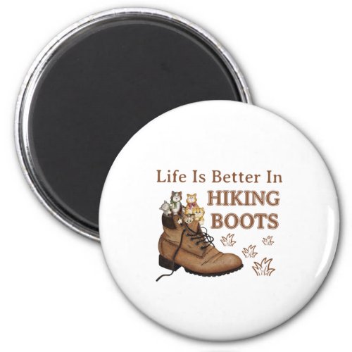 Camper Gift  Life Is Better In Hiking Boots Cat Magnet