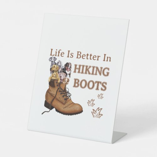 Camper Gift  Life Is Better In Hiking Boots Dog Pedestal Sign