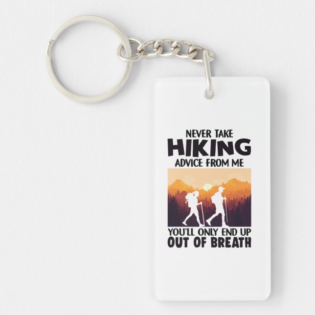 Camper Gift | Never Take Hiking Advice From Me Keychain (Front)