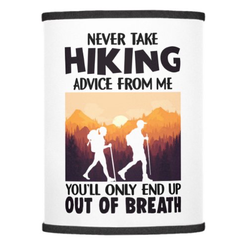 Camper Gift  Never Take Hiking Advice From Me Lamp Shade