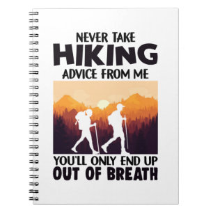 Camper Gift   Never Take Hiking Advice From Me Notebook