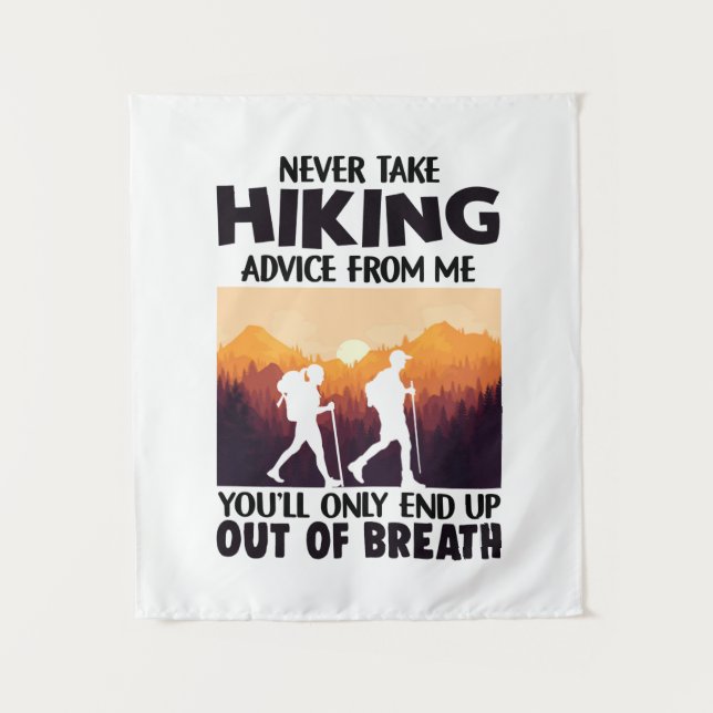 Camper Gift | Never Take Hiking Advice From Me Tapestry (Front)