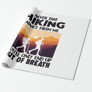 Camper Gift Never Take Hiking Advice From Me Wrapping Paper