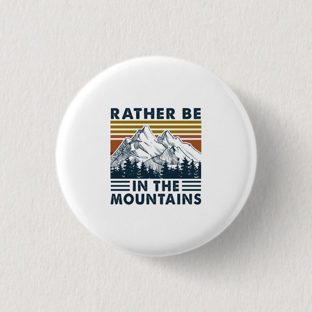 Camper Gift | Rather Be In The Mountains Birthday Button (Front)