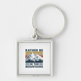 Camper Gift | Rather Be In The Mountains Birthday Keychain