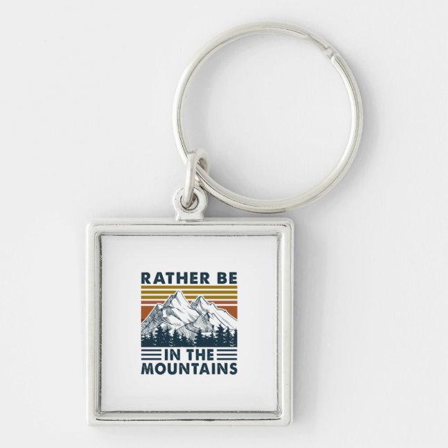Camper Gift | Rather Be In The Mountains Birthday Keychain (Front)