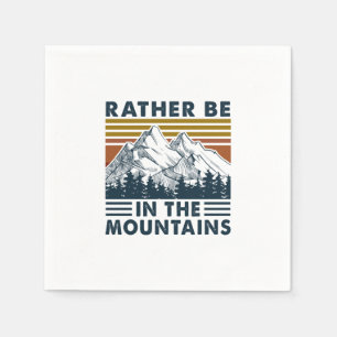 Camper Gift Rather Be In The Mountains Birthday Napkins