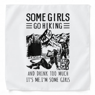 Camper Gift Some Girls Go Hiking Birthday Bandana