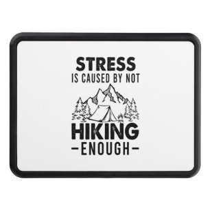 Camper Gift Stress Is Cause By Not Hiking Enough Hitch Cover